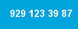 929 123 39 87 929 123 39 87